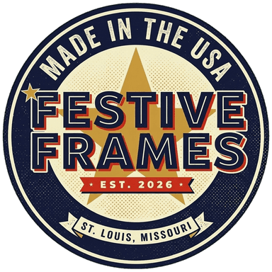 Festive Frames, made in the USA, established 2026, St. Louis, Missouri